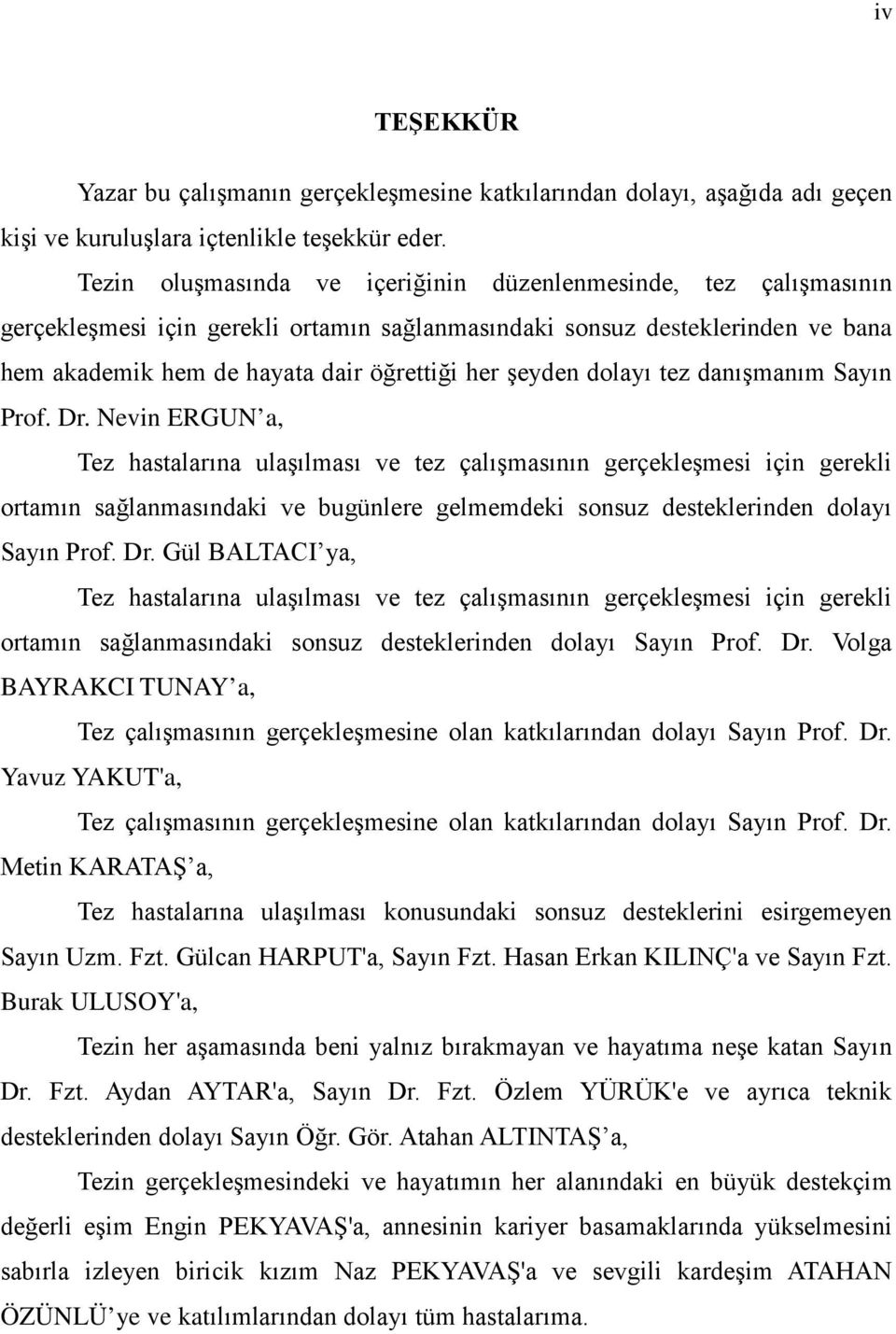 dolayı tez danışmanım Sayın Prof. Dr.