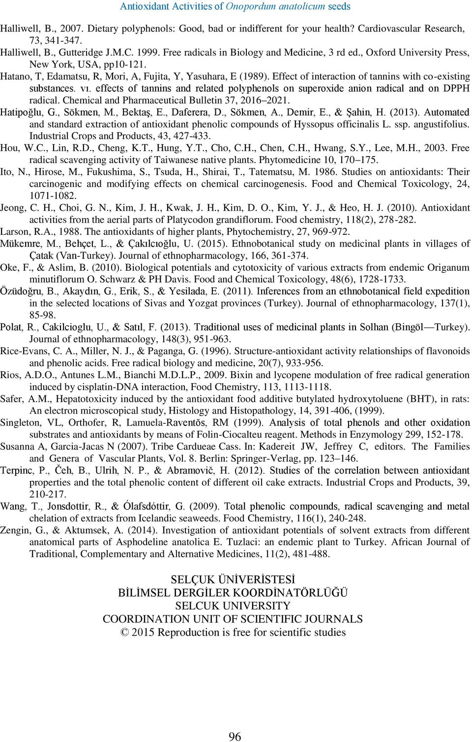 Effect of interaction of tannins with co-existing substances. vı. effects of tannins and related polyphenols on superoxide anion radical and on DPPH radical.