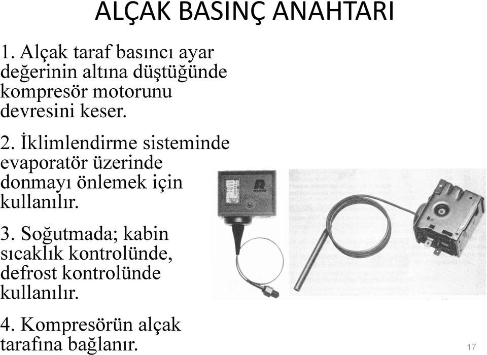 devresini keser. 2.