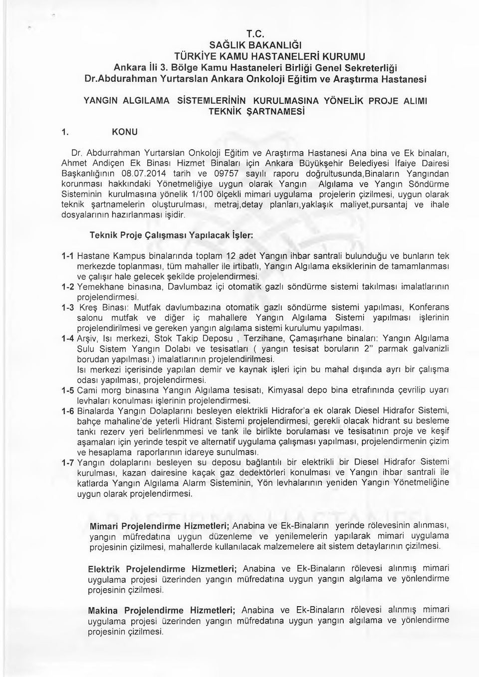 Abdurrahman Yurtarslan Onkoloji Eğitim ve Araştırma Hastanesi Ana bina ve Ek binaları, Ahmet Andiçen Ek Binası Hizmet Binaları için Ankara Büyükşehir Belediyesi İfaiye Dairesi Başkanlığının 08.07.