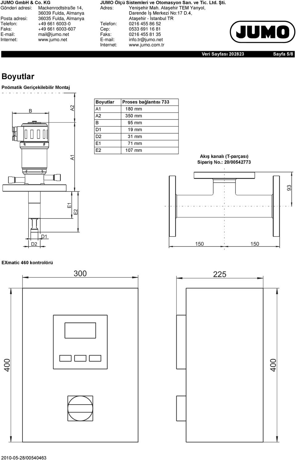 mm D2 31 mm E1 71 mm E2 107 mm Akış kanalı (T-parçası) Sipariş No.