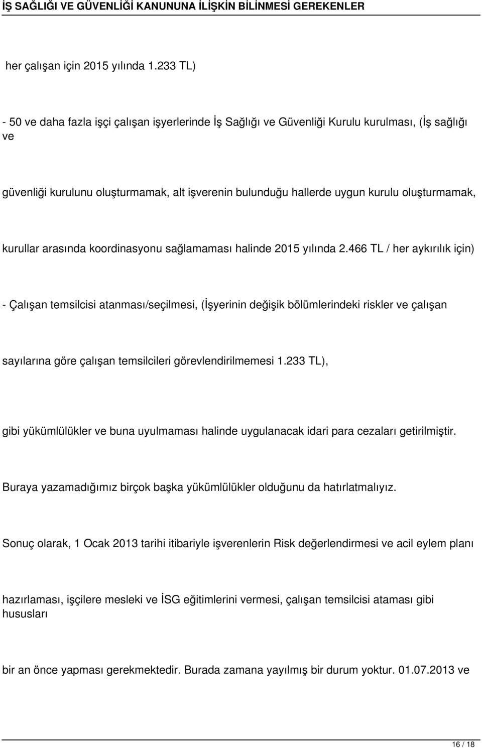 oluşturmamak, kurullar arasında koordinasyonu sağlamaması halinde 2015 yılında 2.