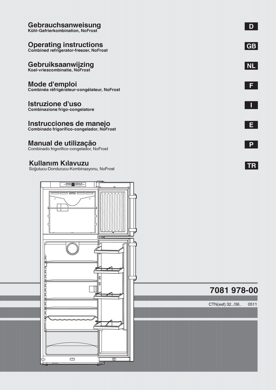 NoFrost Istruzione d'uso Combinazione frigo-congelatore Instrucciones de manejo Combinado frigorífico-congelador, NoFrost Manual de