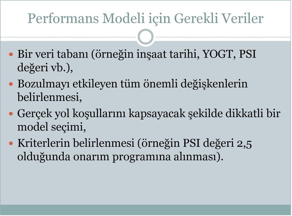 ), Bozulmayı etkileyen tüm önemli değişkenlerin belirlenmesi, Gerçek yol