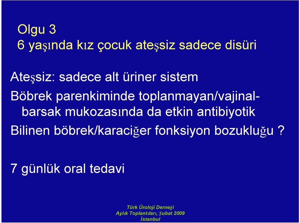 toplanmayan/vajinalbarsak mukozas nda da etkin