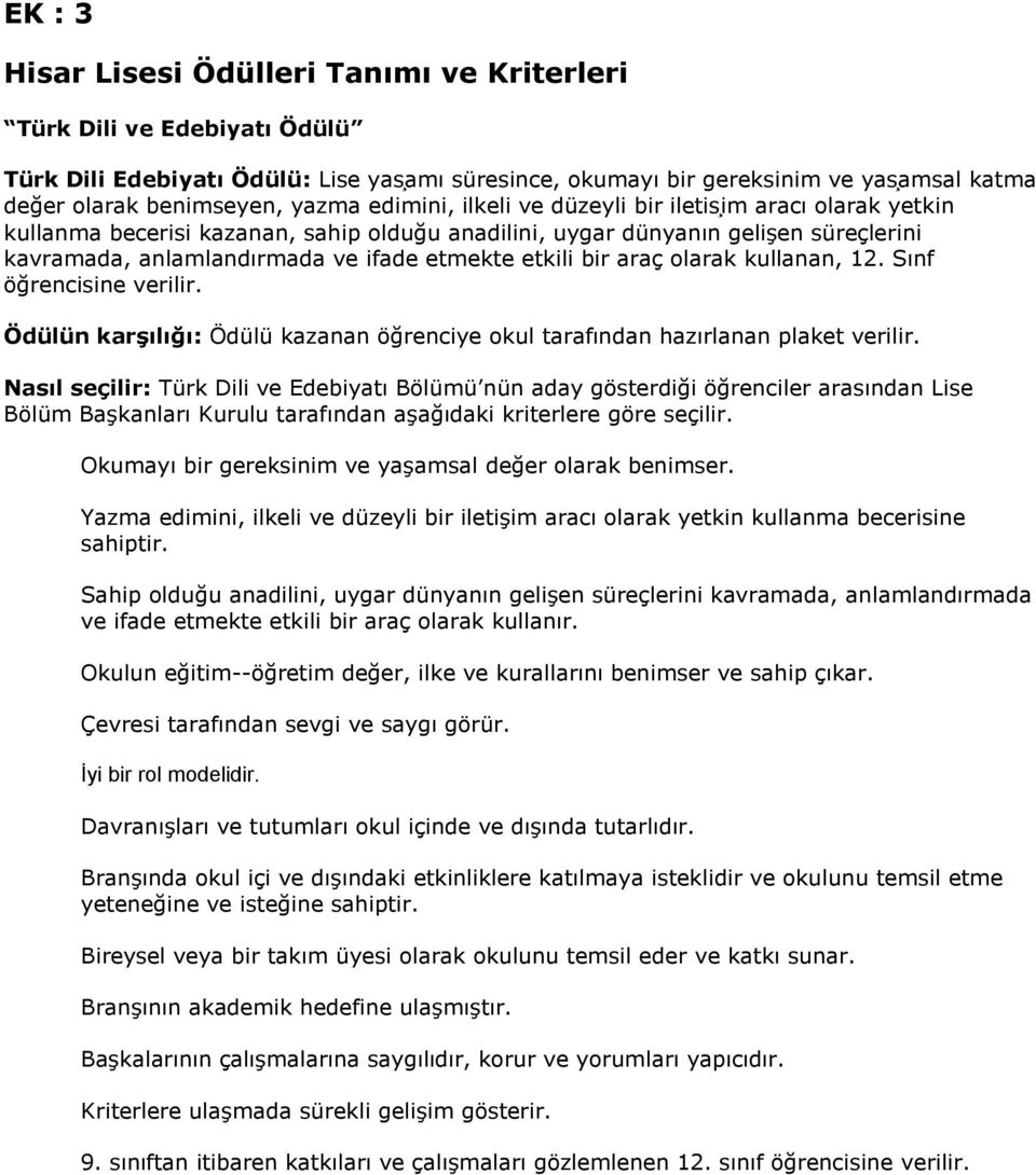 etkili bir araç olarak kullanan, 12. Sınf ög rencisine verilir.