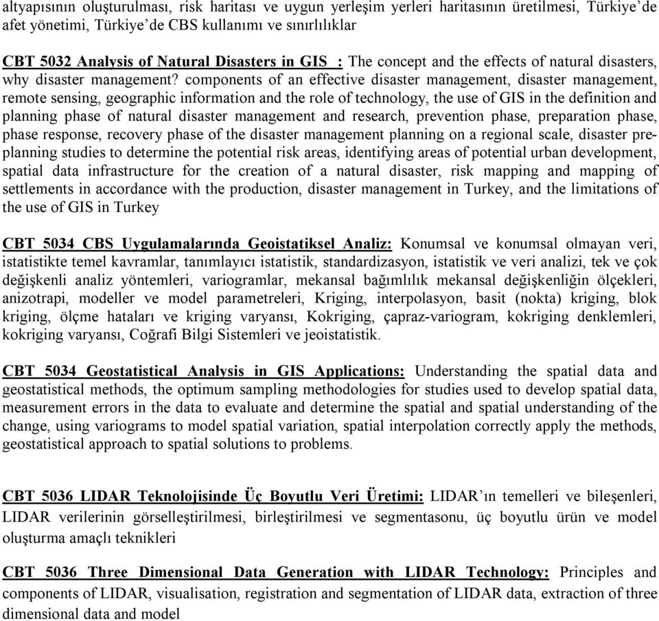 components of an effective disaster management, disaster management, remote sensing, geographic information and the role of technology, the use of GIS in the definition and planning phase of natural