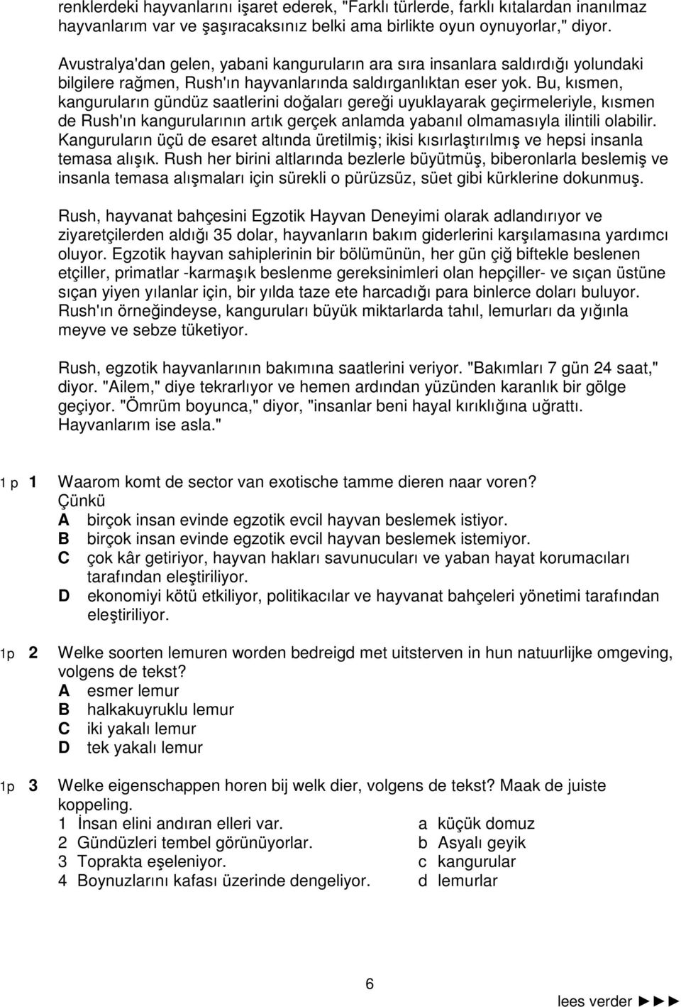 Bu, kısmen, kanguruların gündüz saatlerini doğaları gereği uyuklayarak geçirmeleriyle, kısmen de Rush'ın kangurularının artık gerçek anlamda yabanıl olmamasıyla ilintili olabilir.