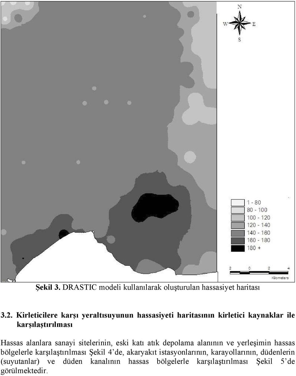 alanlara sanayi sitelerinin, eski katı atık depolama alanının ve yerleşimin hassas bölgelerle karşılaştırılması