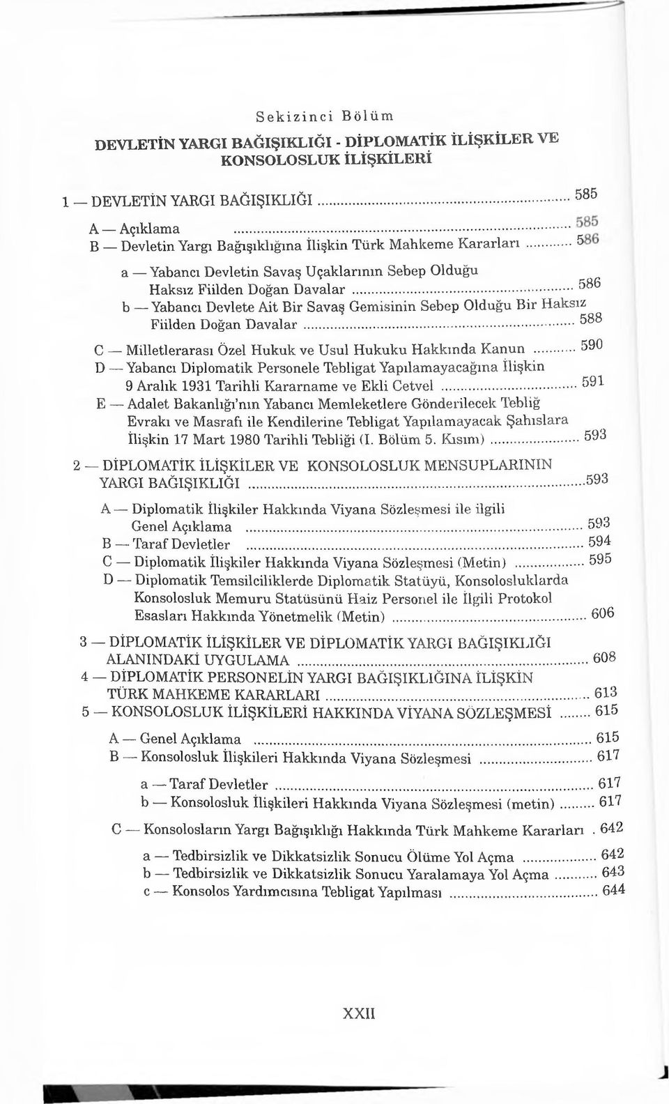 ..586 b Yabancı Devlete Ait Bir Savaş Gemisinin Sebep Olduğu Bir Haksız Fiilden Doğan Davalar.