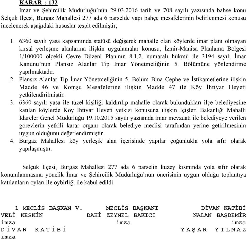 6360 sayılı yasa kapsamında statüsü değişerek mahalle olan köylerde imar planı olmayan kırsal yerleşme alanlarına ilişkin uygulamalar konusu, İzmir-Manisa Planlama Bölgesi 1/100000 ölçekli Çevre