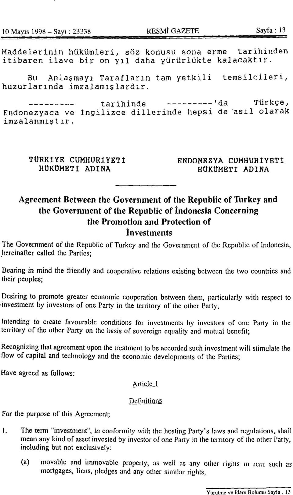 .. TÜRKİYE CUMHURİYETİ HÜKÜMETİ ADINA ENDONEZYA CUMHURİYETİ HÜKÜMETİ ADINA Agreement Between the Government of the Republic of Turkey and the Government of the Republic of Indonesia Concerning the