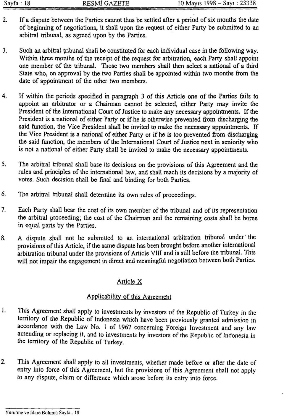 tribunal, as agreed upon by the Parries. 3. Such an arbitral tribunal shall be constituted for each individual case in the following way.