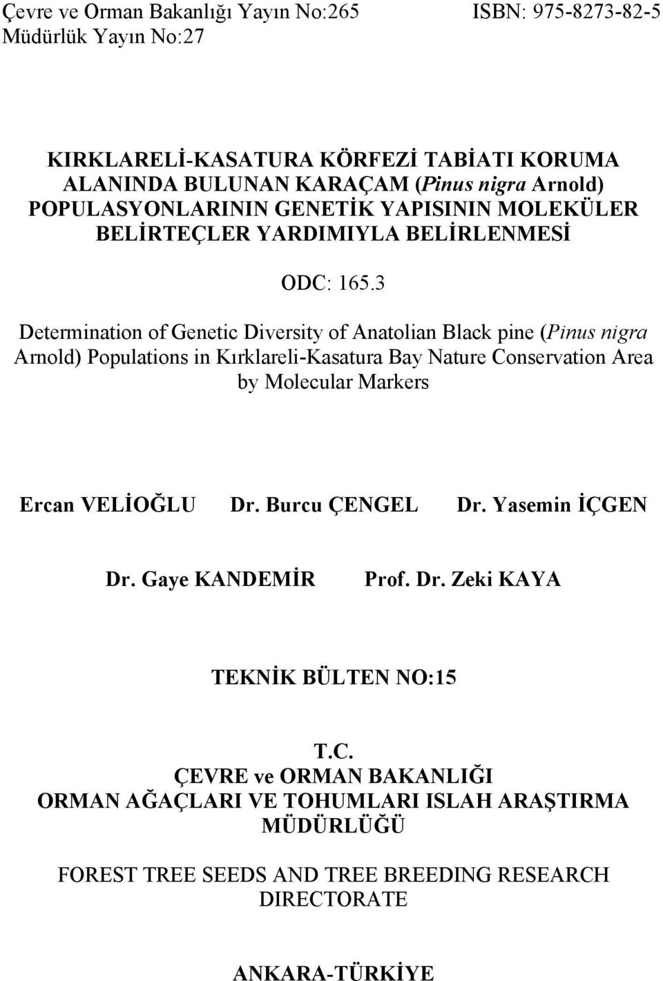 3 Determination of Genetic Diversity of Anatolian Black pine (Pinus nigra Arnold) Populations in Kırklareli-Kasatura Bay Nature Conservation Area by Molecular Markers Ercan