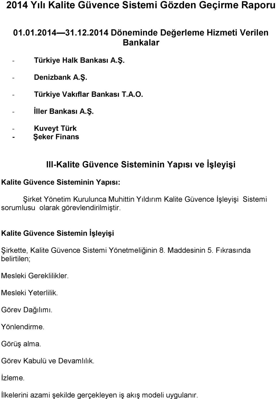 - Türkiye Vakıflar Bankası T.A.O. - Ġller Bankası A.ġ.