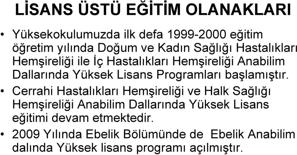 Programları başlamıştır.