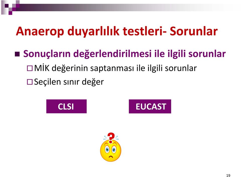 sorunlar MİK değerinin saptanması ile