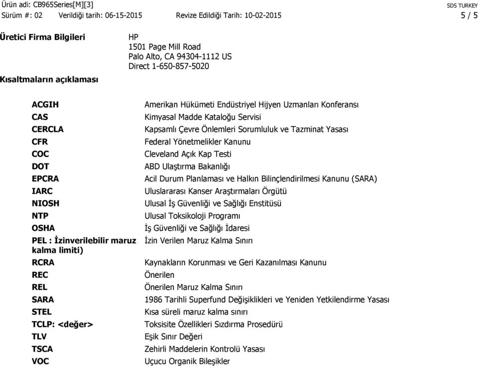 Kapsamlı Çevre Önlemleri Sorumluluk ve Tazminat Yasası Federal Yönetmelikler Kanunu Cleveland Açık Kap Testi ABD Ulaştırma Bakanlığı Acil Durum Planlaması ve Halkın Bilinçlendirilmesi Kanunu (SARA)