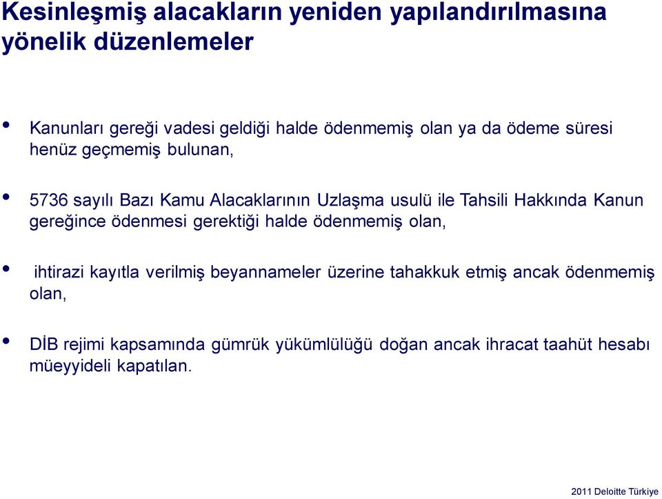 Tahsili Hakkında Kanun gereğince ödenmesi gerektiği halde ödenmemiş olan, ihtirazi kayıtla verilmiş beyannameler