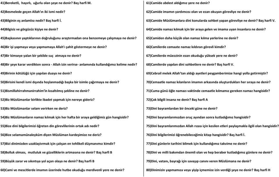 47)Bir kimseye yalan bir şekilde suç atmaya ne denir? 48)Bir şeye karar verdikten sonra - Allah izin verirse- anlamında kullandığımız kelime nedir? 49)Birinin kötülüğü için yapılan duaya ne denir?