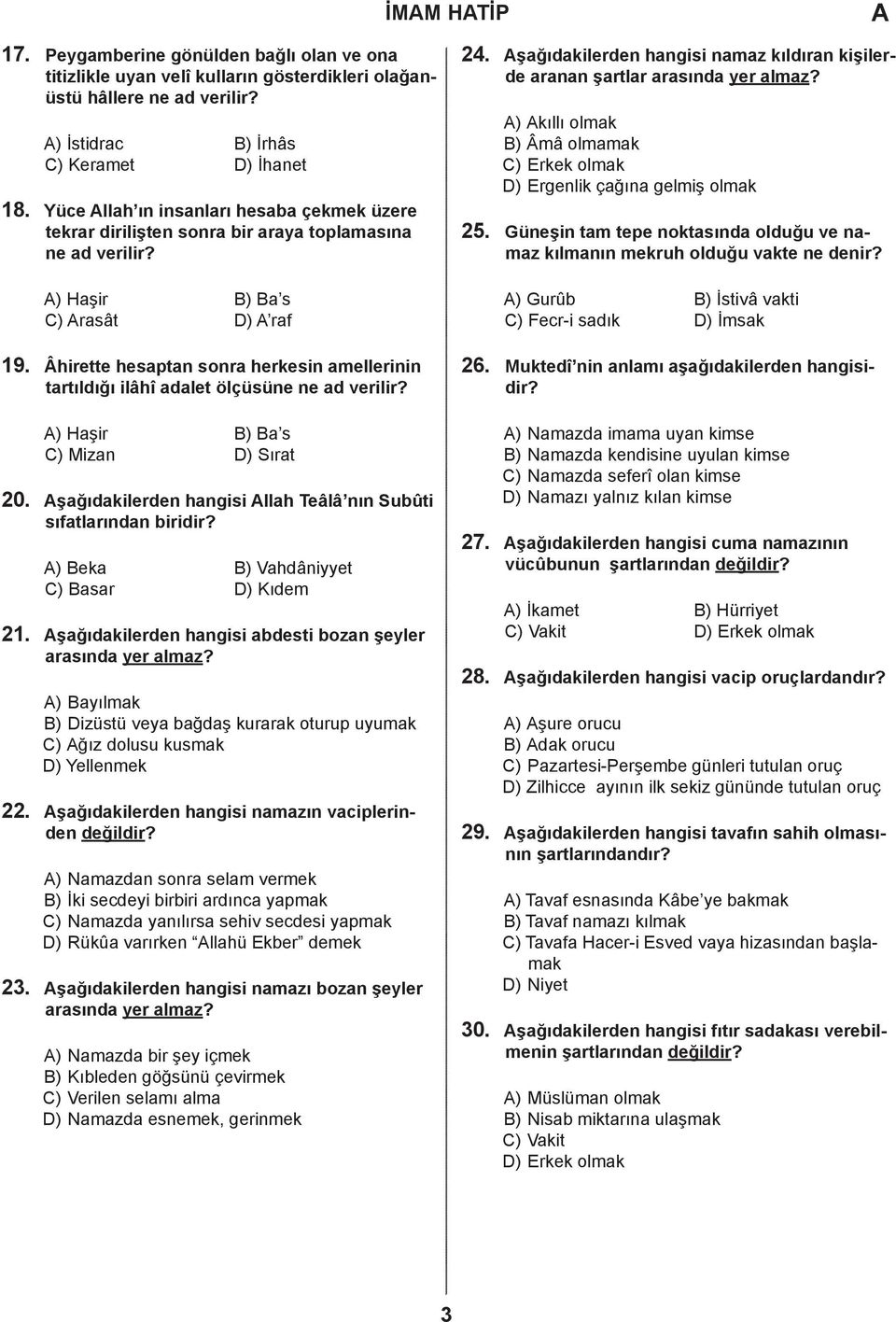 şağıdakilerden hangisi namaz kıldıran kişilerde aranan şartlar arasında yer almaz?