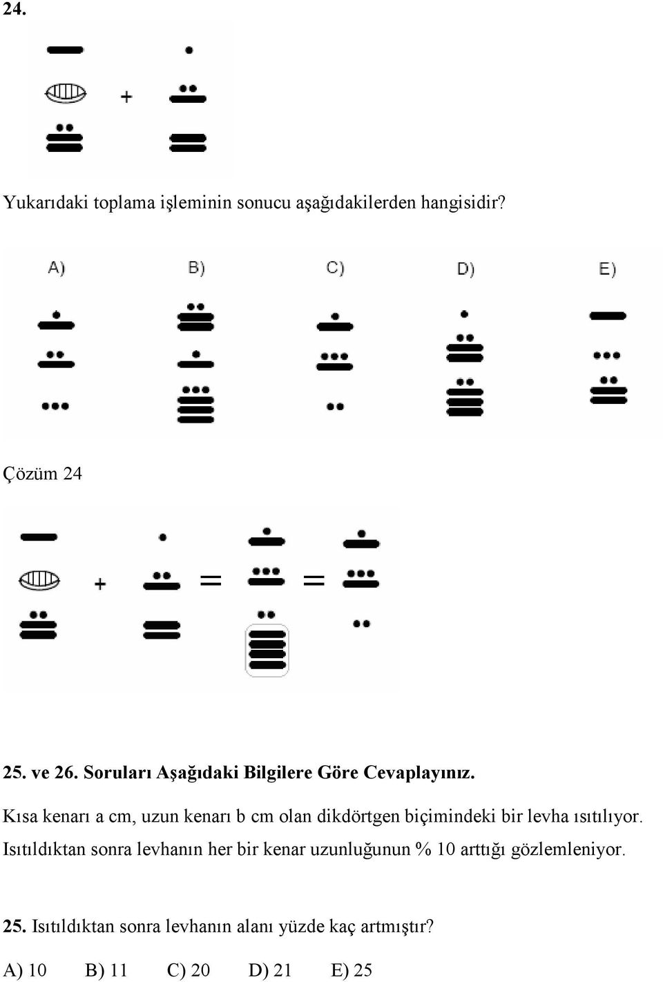 Kısa kenarı a cm, uzun kenarı b cm olan dikdörtgen biçimindeki bir levha ısıtılıyor.