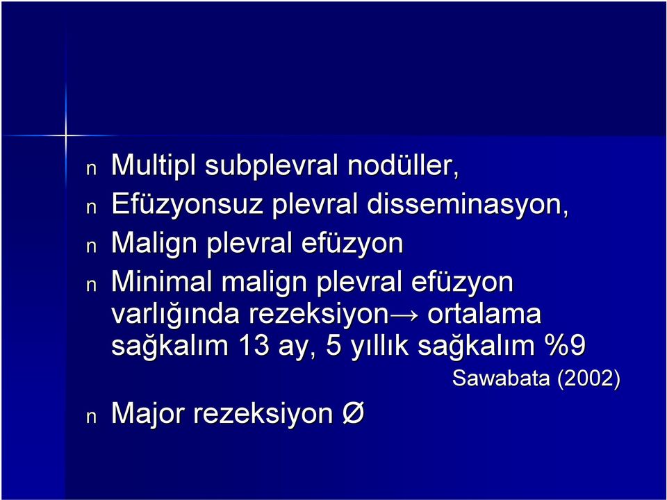 plevral efüzyon varlığı ığında rezeksiyon ortalama sağkal