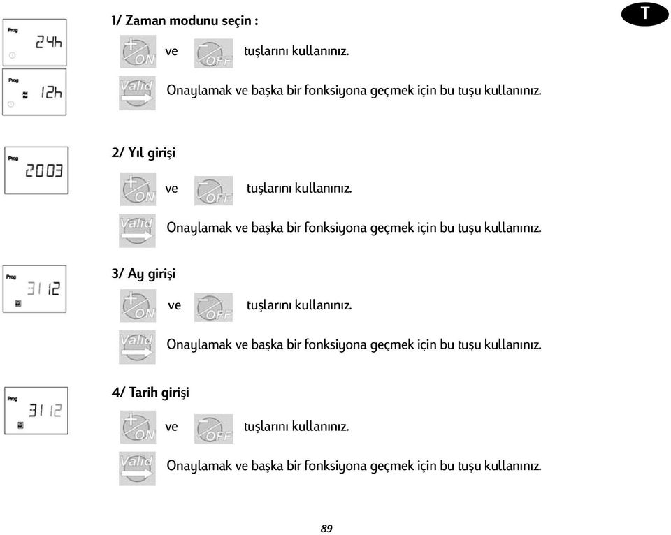 2/ Yıl girişi ve tuşlarını  3/ Ay girişi