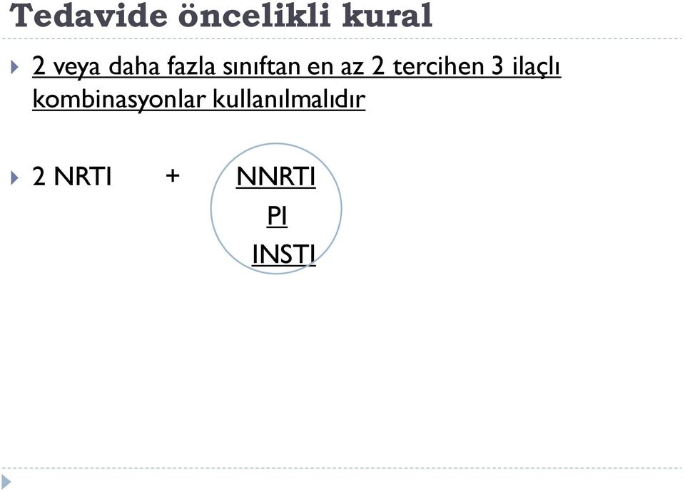 tercihen 3 ilaçlı kombinasyonlar