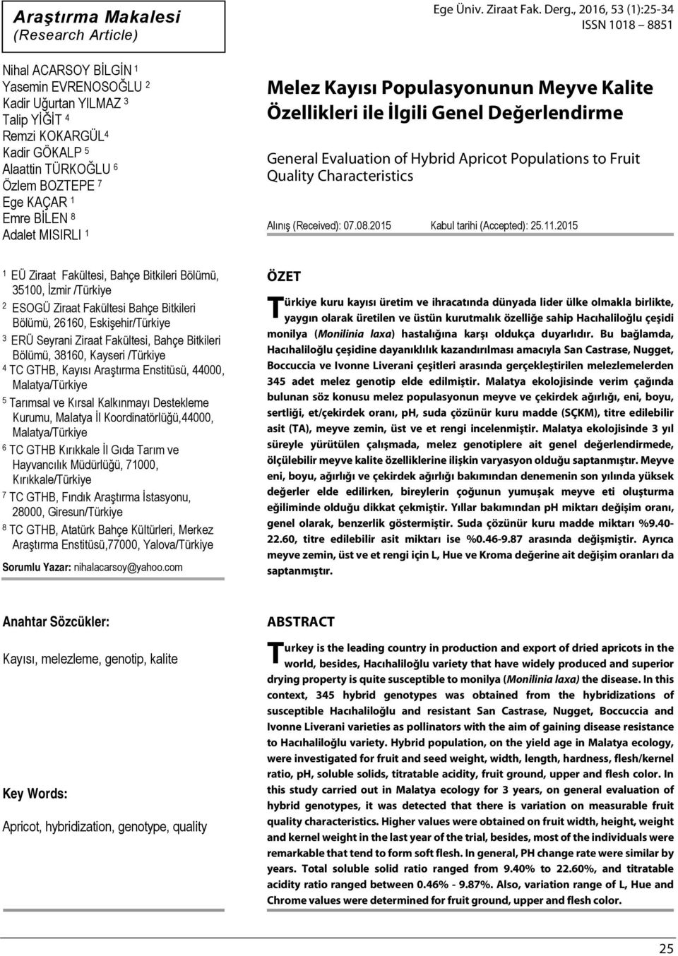 , 2016, 53 (1):25-34 ISSN 1018 8851 Melez Kayısı Populasyonunun Meyve Kalite Özellikleri ile İlgili Genel Değerlendirme General Evaluation of Hybrid Apricot Populations to Fruit Quality