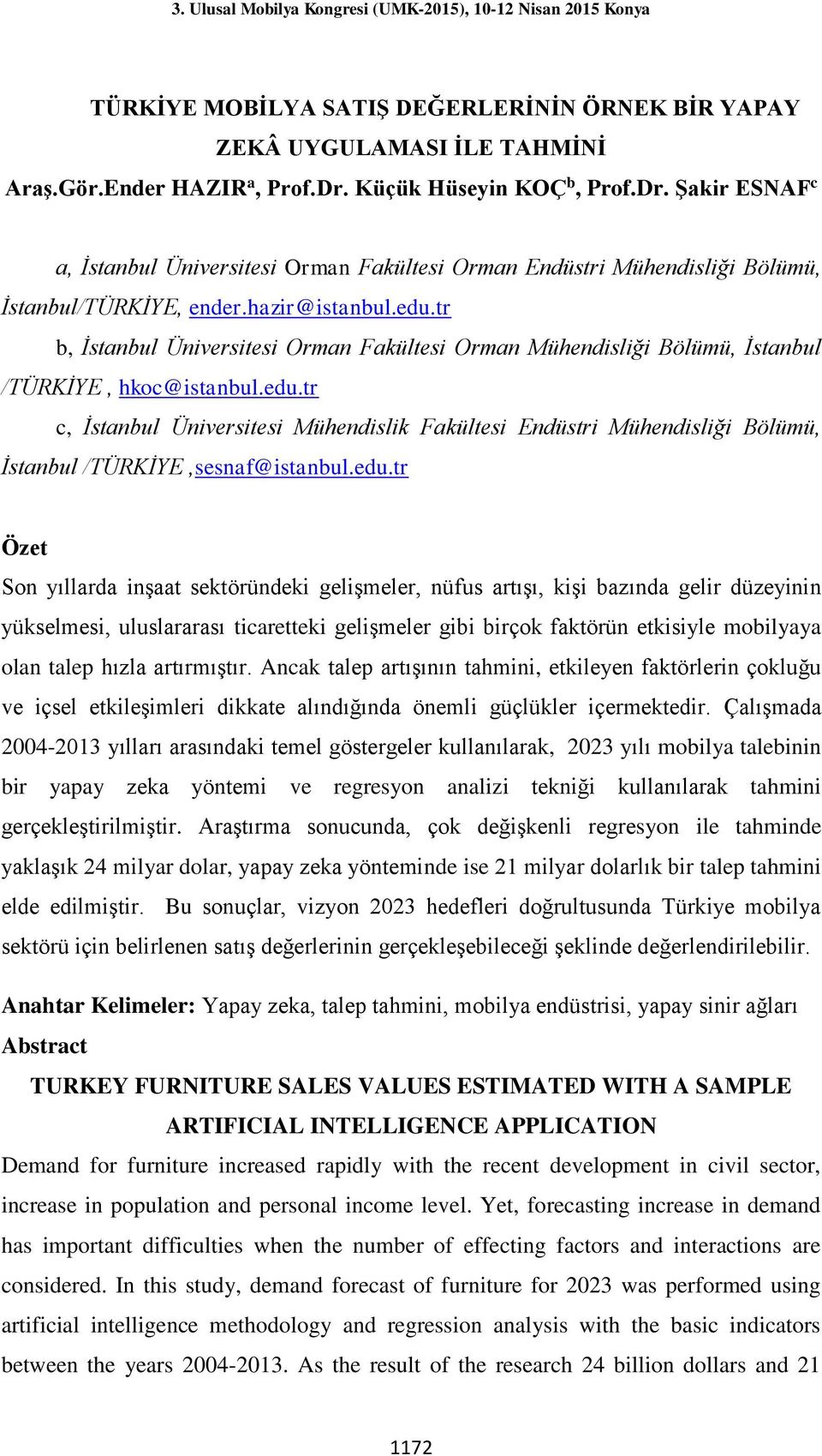 tr b, İstanbul Üniversitesi Orman Fakültesi Orman Mühendisliği Bölümü, İstanbul /TÜRKİYE, hkoc@istanbul.edu.