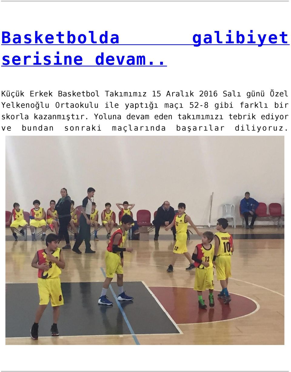 günü Özel Yelkenoğlu Ortaokulu ile yaptığı maçı 52-8 gibi farklı