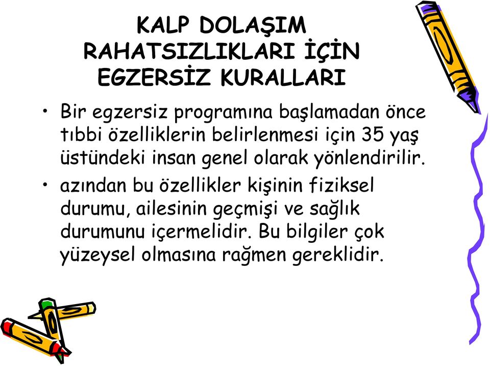 azından bu özellikler kişinin fiziksel azından bu özellikler kişinin fiziksel durumu,