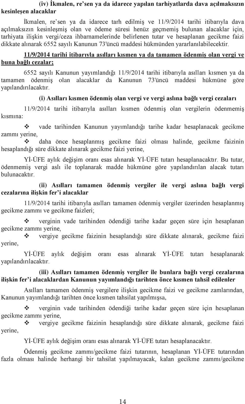 maddesi hükmünden yararlanılabilecektir.