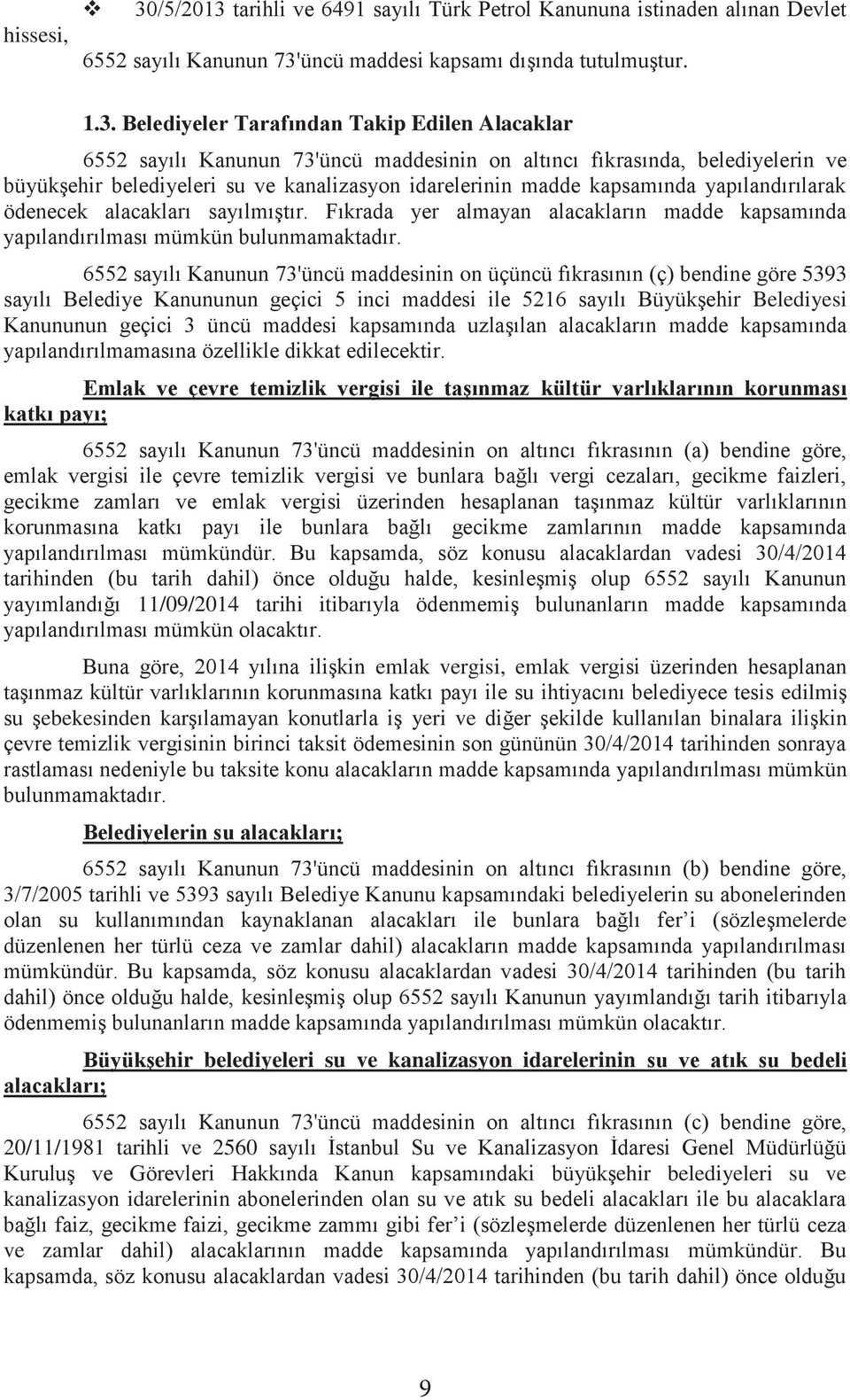 tarihli ve 6491 sayılı Türk Petrol Kanununa istinaden alınan Devlet 6552 sayılı Kanunun 73'