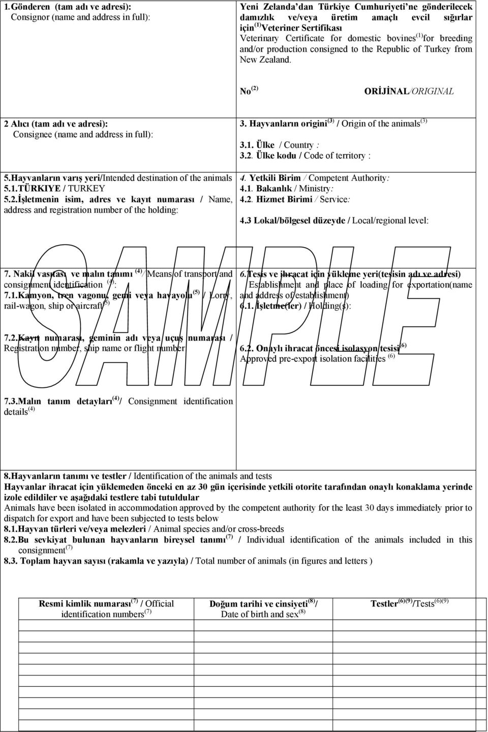 No (2) ORİJİNAL/ORIGINAL 2 Alıcı (tam adı ve adresi): Consignee (name and address in full): 3. Hayvanların origini (3) / Origin of the animals (3) 3.1. Ülke / Country : 3.2. Ülke kodu / Code of territory : 5.