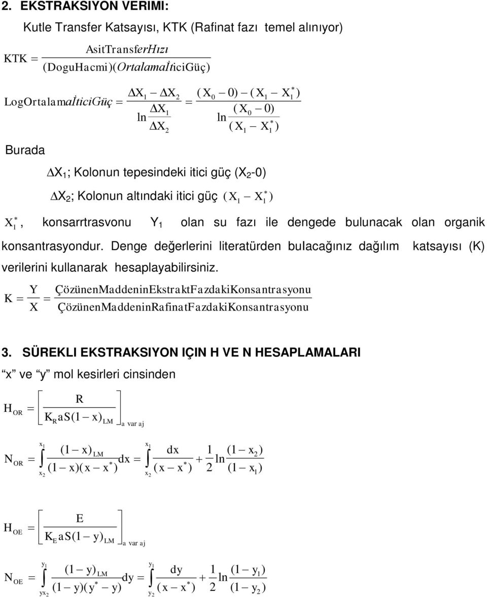 Denge değerlerini literatürden buiacağınız dağılım katsayısı (K) verilerini kullanarak hesaplayabilirsiniz.