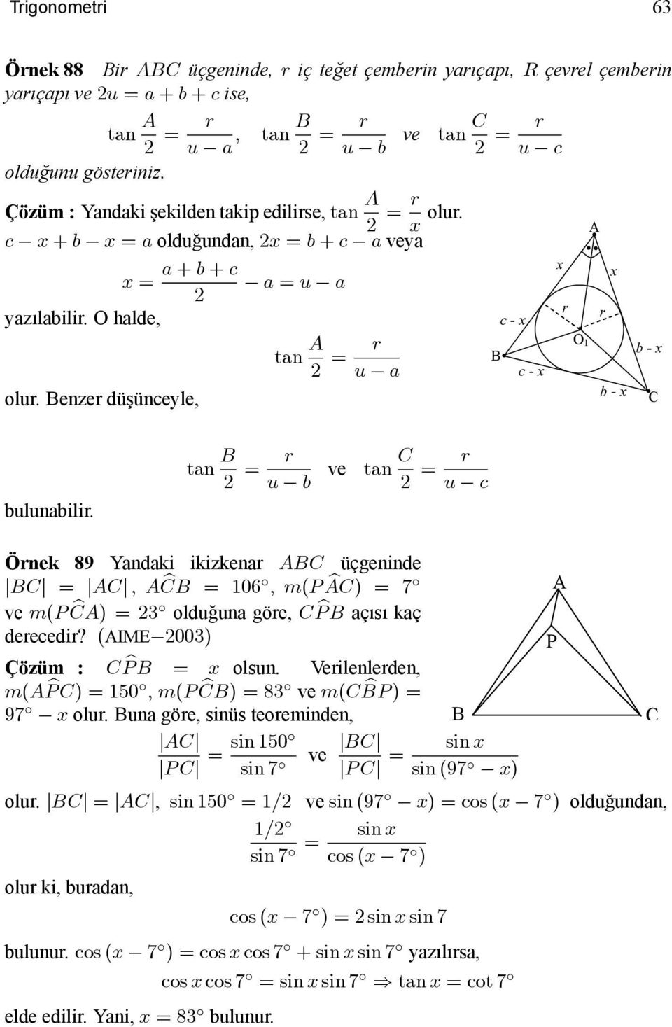 Benzer düşünceyle, B c - x c - x A x x r r O b - x b - x C bulunabilir.