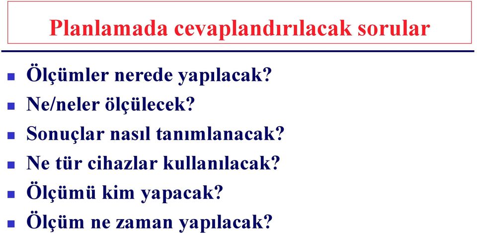 Sonuçlar nasıl tanımlanacak?