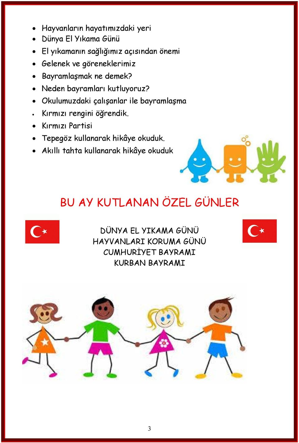 Okulumuzdaki çalışanlar ile bayramlaşma Kırmızı rengini öğrendik.