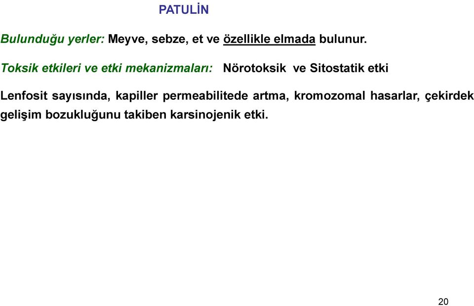 Toksik etkileri ve etki mekanizmaları: Nörotoksik ve Sitostatik