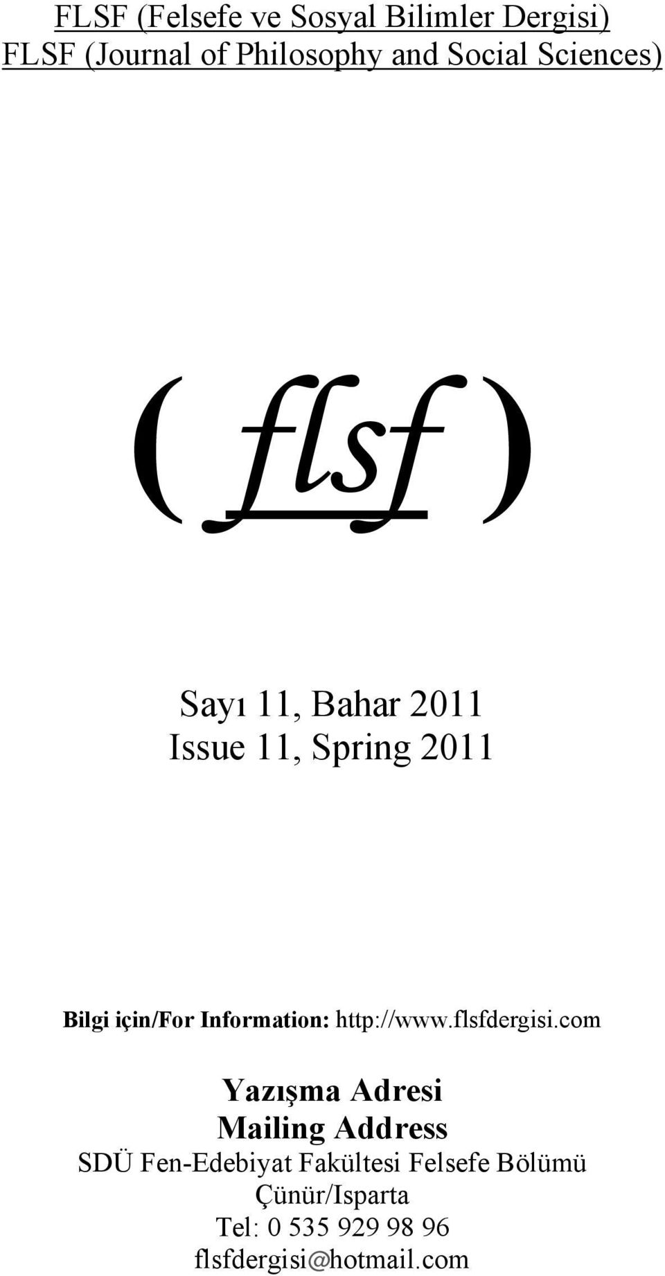 Information: http://www.flsfdergisi.