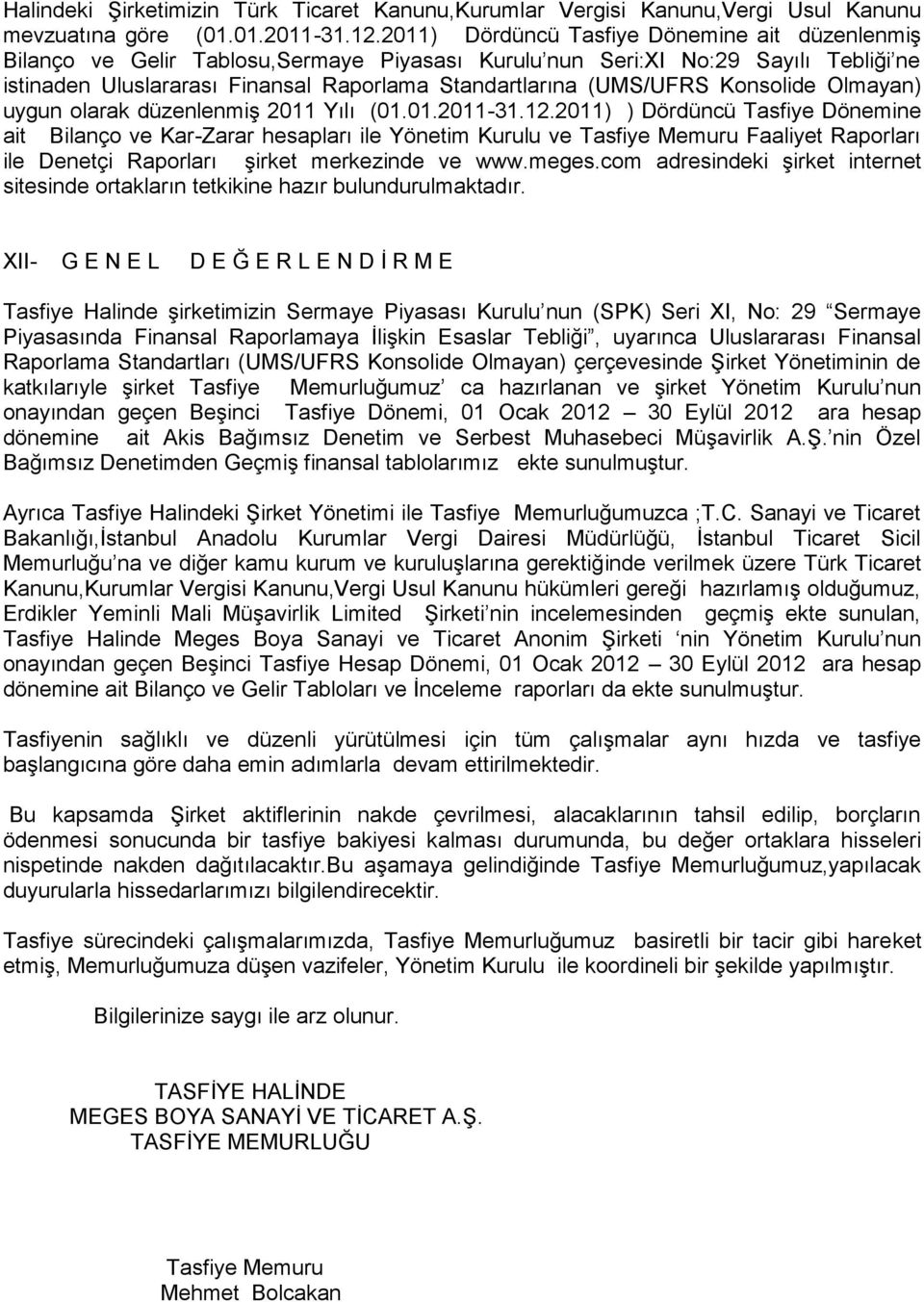 Konsolide Olmayan) uygun olarak düzenlenmiş 2011 Yılı (01.01.2011-31.12.