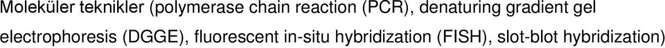 electrophoresis (DGGE), fluorescent