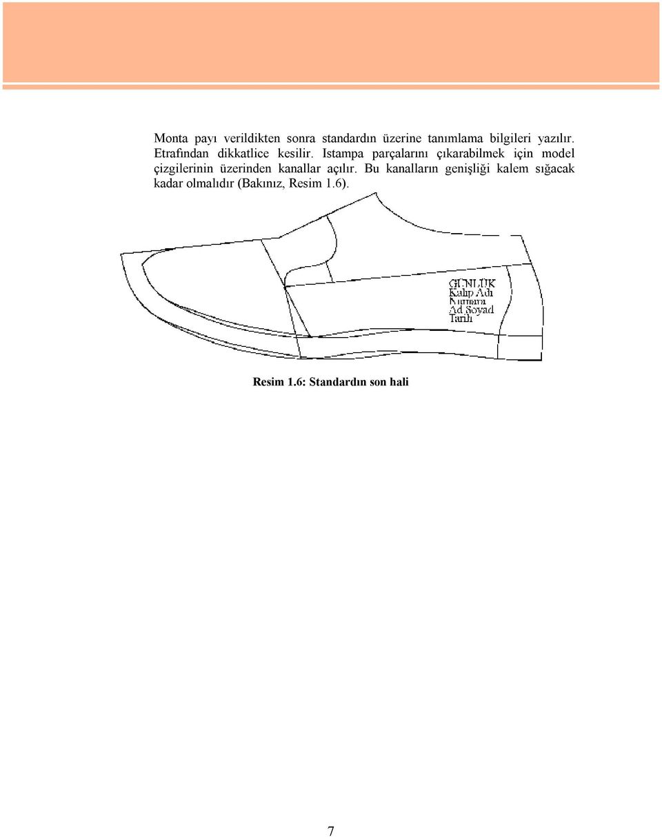 Istampa parçalarını çıkarabilmek için model çizgilerinin üzerinden