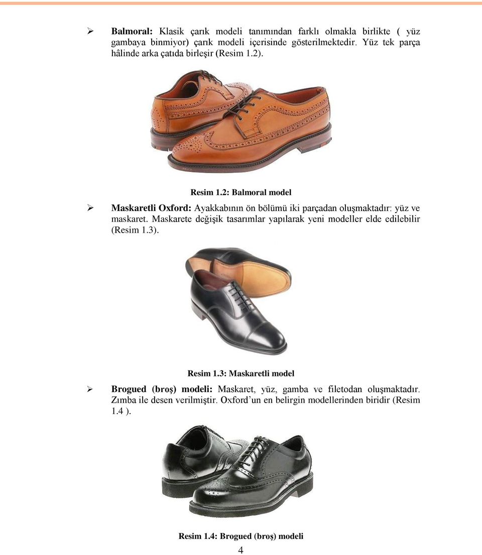 2: Balmoral model Maskaretli Oxford: Ayakkabının ön bölümü iki parçadan oluşmaktadır: yüz ve maskaret.