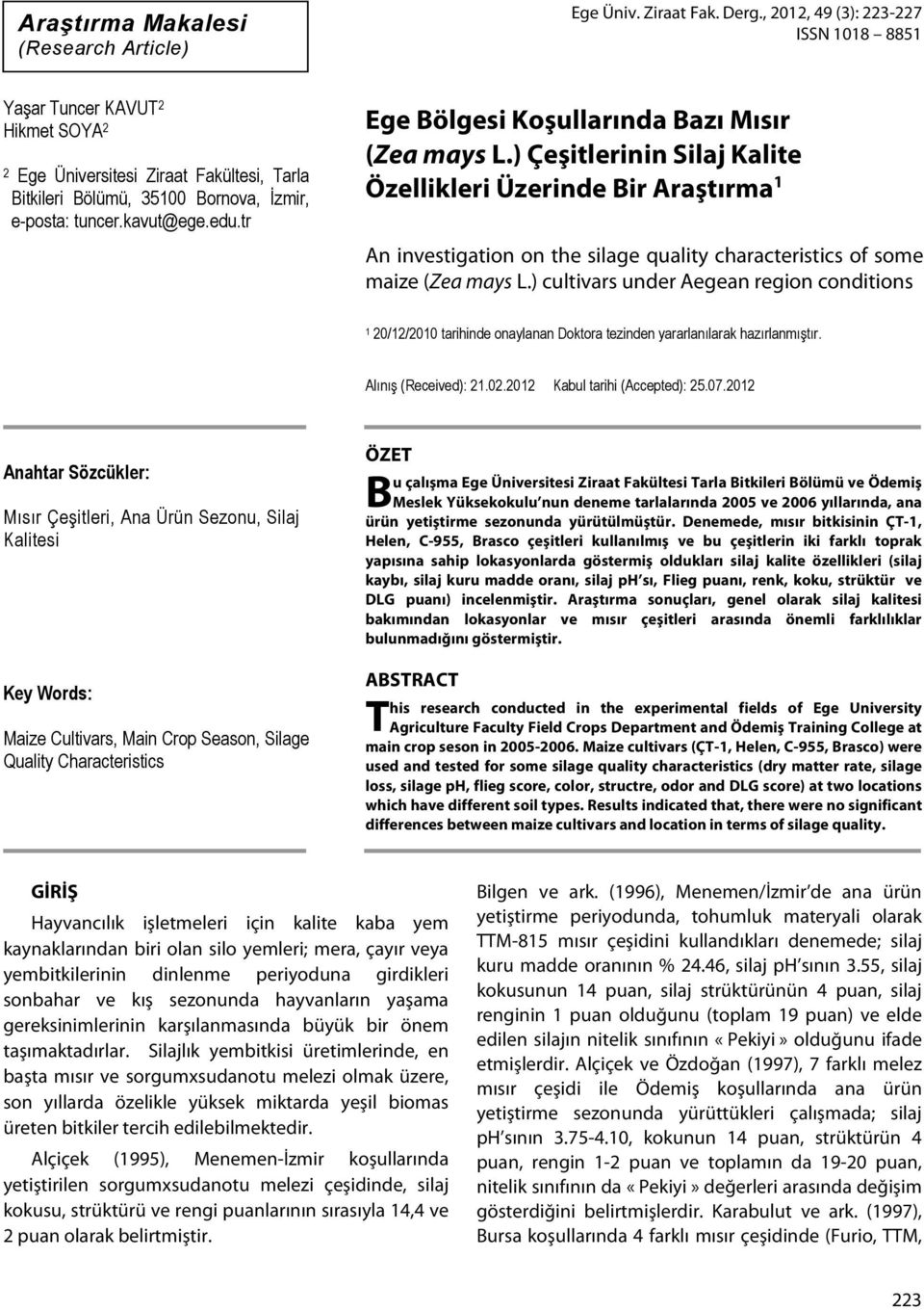 tr Ege Bölgesi Koşullarında Bazı Mısır (Zea mays L.) Çeşitlerinin Silaj Kalite Özellikleri Üzerinde Bir Araştırma 1 An investigation on the silage quality characteristics of some maize (Zea mays L.