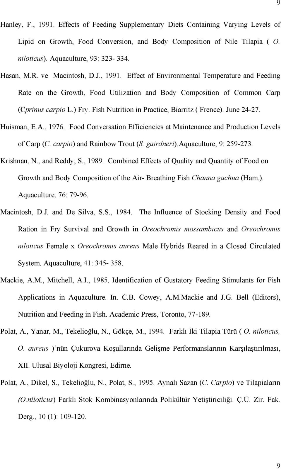 Effect of Environmental Temperature and Feeding Rate on the Growth, Food Utilization and Body Composition of Common Carp (Cprinus carpio L.) Fry. Fish Nutrition in Practice, Biarritz ( Frence).