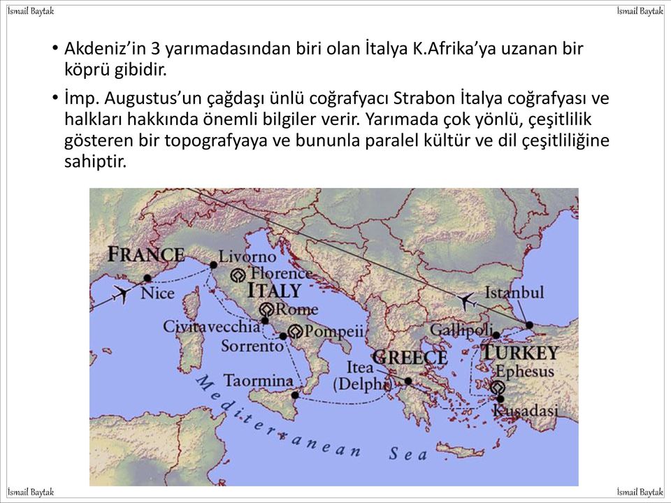 Augustus un çağdaşı ünlü coğrafyacı Strabon İtalya coğrafyası ve halkları