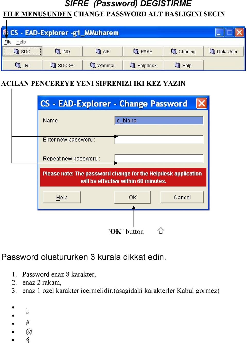 olustururken 3 kurala dikkat edin. 1. Password enaz 8 karakter, 2.